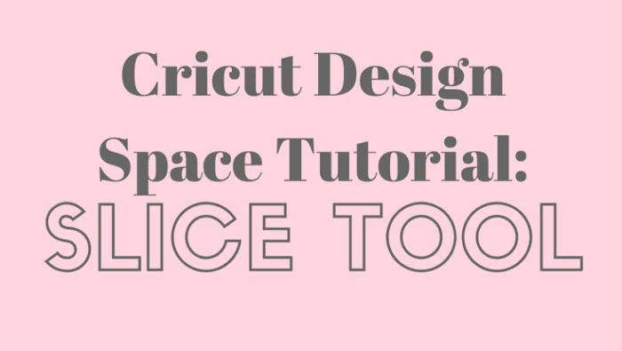 Cricut Design Space - Slice Tool Tutorial - Brooklyn Berry Designs