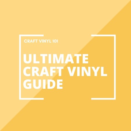 the ultimate guide to all types of craft vinyl. What time to use and when.
