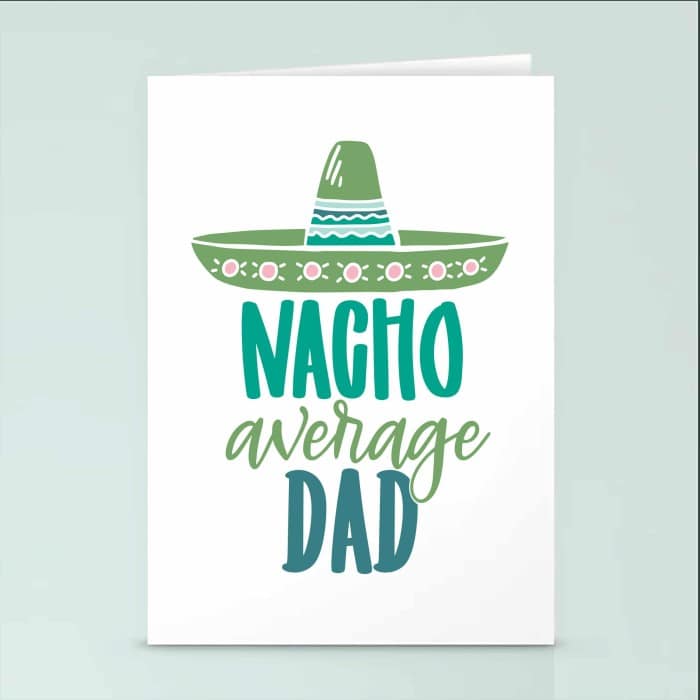 Diy Fathers Day Card - Nacho Average Dad