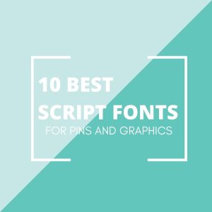 10 best script fonts for pins and graphics. Choosing fonts that go together well.