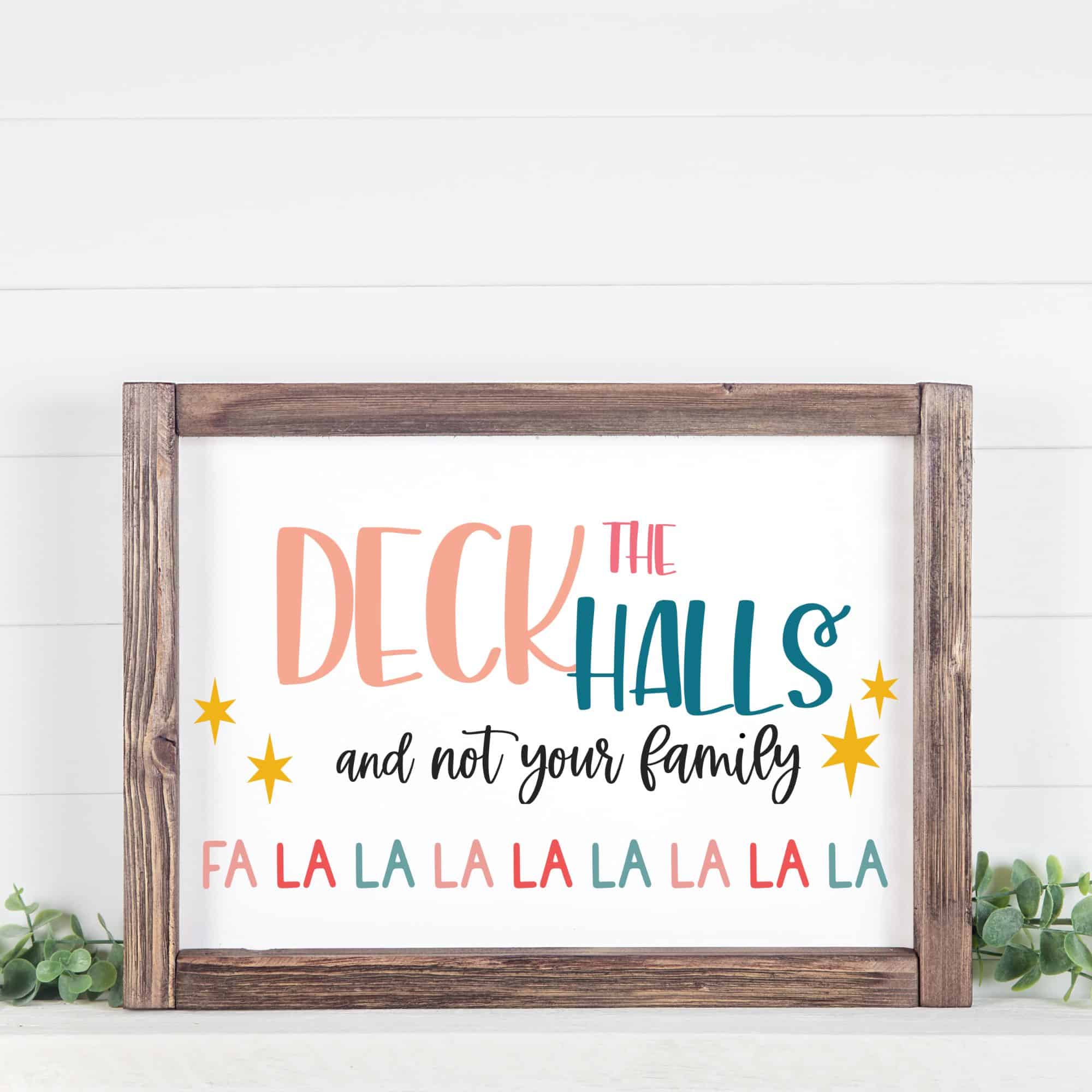 funny christmas sign saying Deck The Halls And Not Your Family