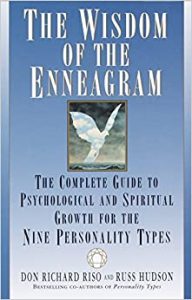 The Wisdom of the Enneagram: The Complete Guide to Psychological and Spiritual Growth for the Nine Personality Types by Don Richard Riso and Russ Hudson. 