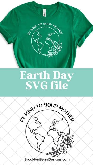 a green tshirt designed for earth day. There is an outline of the earth with a floral design with text that says be kind to your mother.